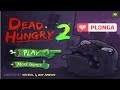 Dead Hungry 2 walkthrough video jeu