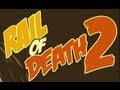Rail of Death 2 walkthrough video game
